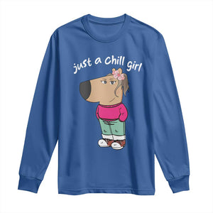 Funny Meme Just A Chill Girl Long Sleeve Shirt TS09 Royal Blue Print Your Wear