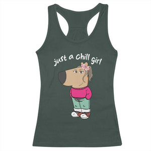 Funny Meme Just A Chill Girl Racerback Tank Top TS09 Dark Forest Green Print Your Wear