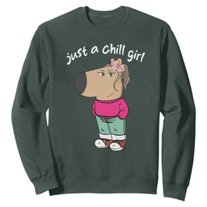 Funny Meme Just A Chill Girl Sweatshirt TS09 Dark Forest Green Print Your Wear