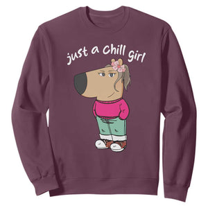 Funny Meme Just A Chill Girl Sweatshirt TS09 Maroon Print Your Wear