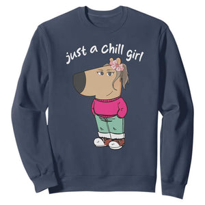 Funny Meme Just A Chill Girl Sweatshirt TS09 Navy Print Your Wear