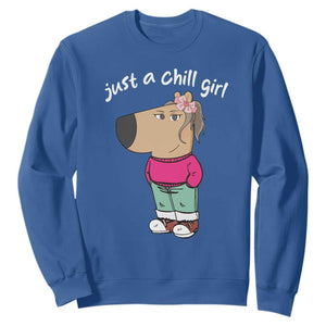 Funny Meme Just A Chill Girl Sweatshirt TS09 Royal Blue Print Your Wear