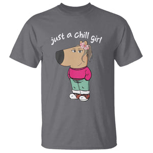 Funny Meme Just A Chill Girl T Shirt TS09 Charcoal Print Your Wear