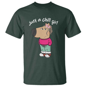 Funny Meme Just A Chill Girl T Shirt TS09 Dark Forest Green Print Your Wear