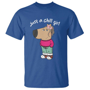 Funny Meme Just A Chill Girl T Shirt TS09 Royal Blue Print Your Wear