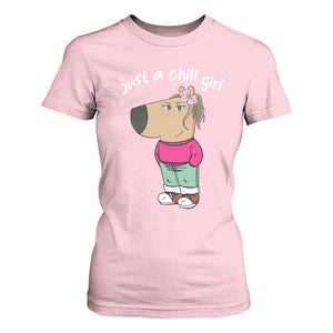 Funny Meme Just A Chill Girl T Shirt For Women TS09 Light Pink Print Your Wear