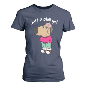 Funny Meme Just A Chill Girl T Shirt For Women TS09 Navy Print Your Wear