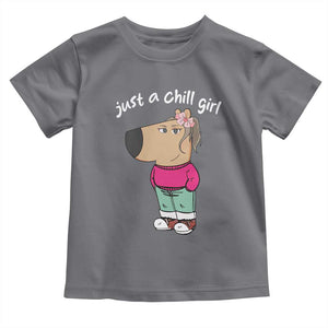 Funny Meme Just A Chill Girl Toddler T Shirt TS09 Charcoal Print Your Wear