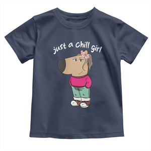 Funny Meme Just A Chill Girl Toddler T Shirt TS09 Navy Print Your Wear