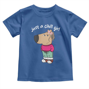 Funny Meme Just A Chill Girl Toddler T Shirt TS09 Royal Blue Print Your Wear