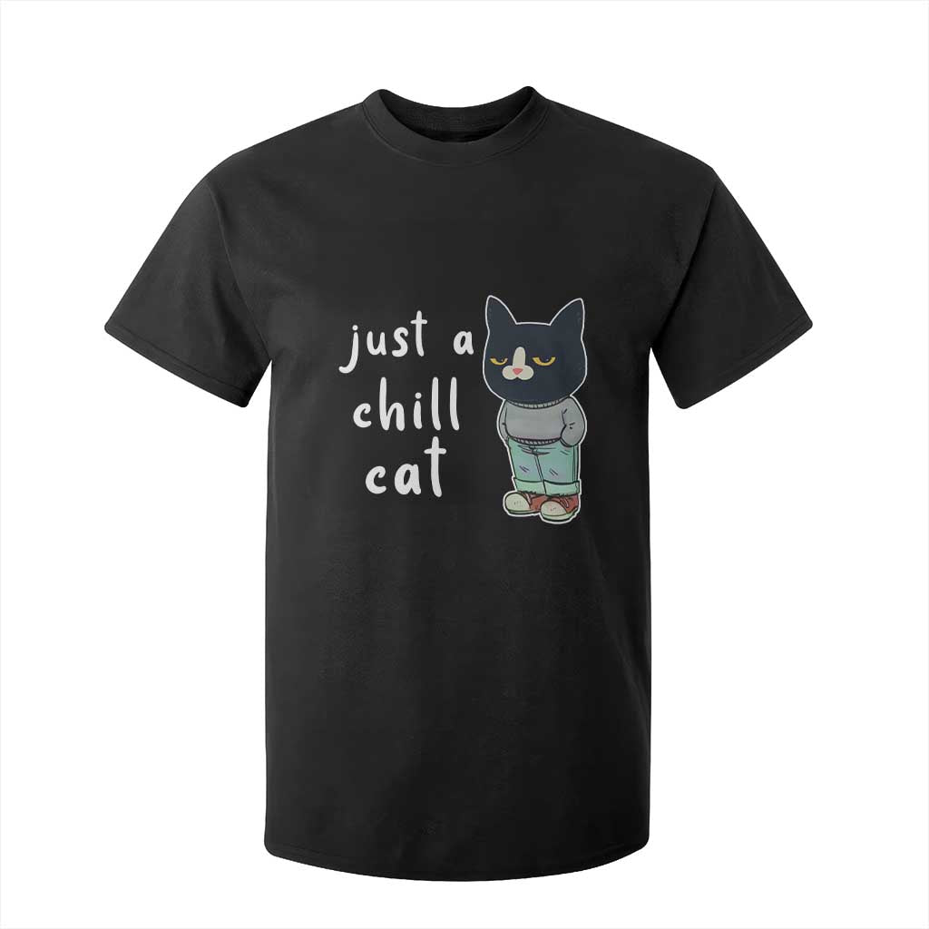 Funny Meme Just A Chill Cat T Shirt For Kid TS09 Black Print Your Wear