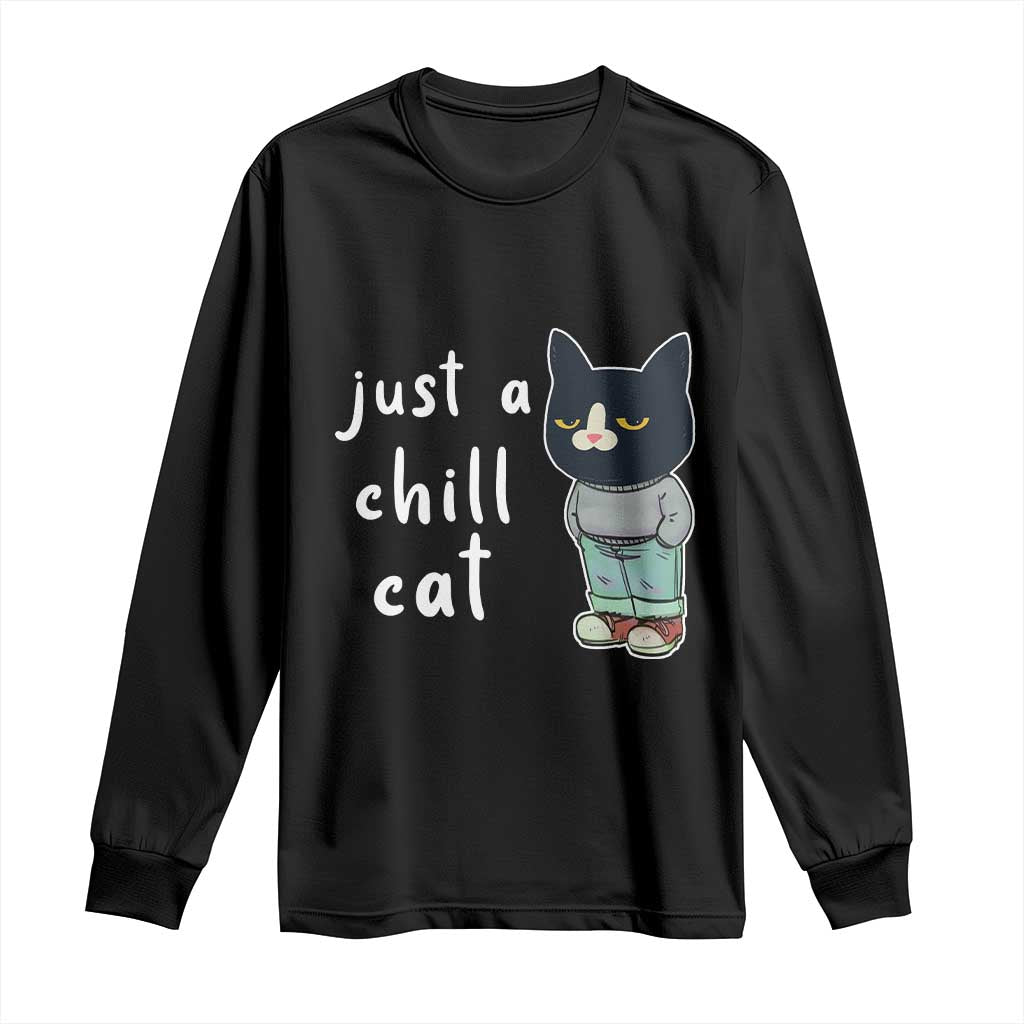 Funny Meme Just A Chill Cat Long Sleeve Shirt TS09 Black Print Your Wear