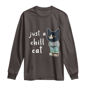 Funny Meme Just A Chill Cat Long Sleeve Shirt TS09 Dark Chocolate Print Your Wear