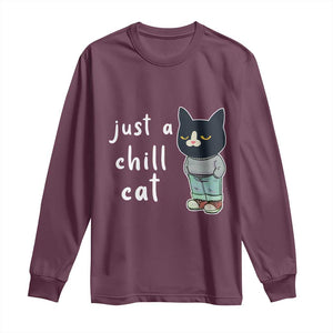 Funny Meme Just A Chill Cat Long Sleeve Shirt TS09 Maroon Print Your Wear