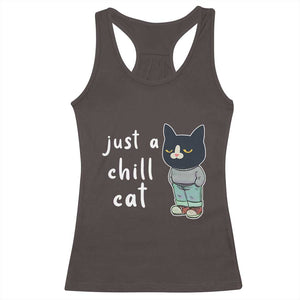 Funny Meme Just A Chill Cat Racerback Tank Top TS09 Dark Chocolate Print Your Wear