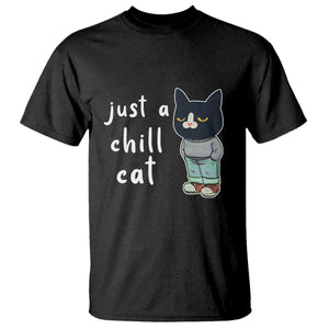 Funny Meme Just A Chill Cat T Shirt TS09 Black Print Your Wear