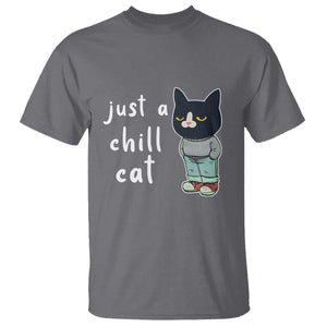 Funny Meme Just A Chill Cat T Shirt TS09 Charcoal Print Your Wear