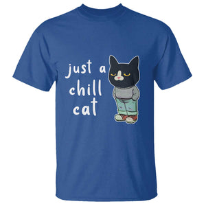 Funny Meme Just A Chill Cat T Shirt TS09 Royal Blue Print Your Wear