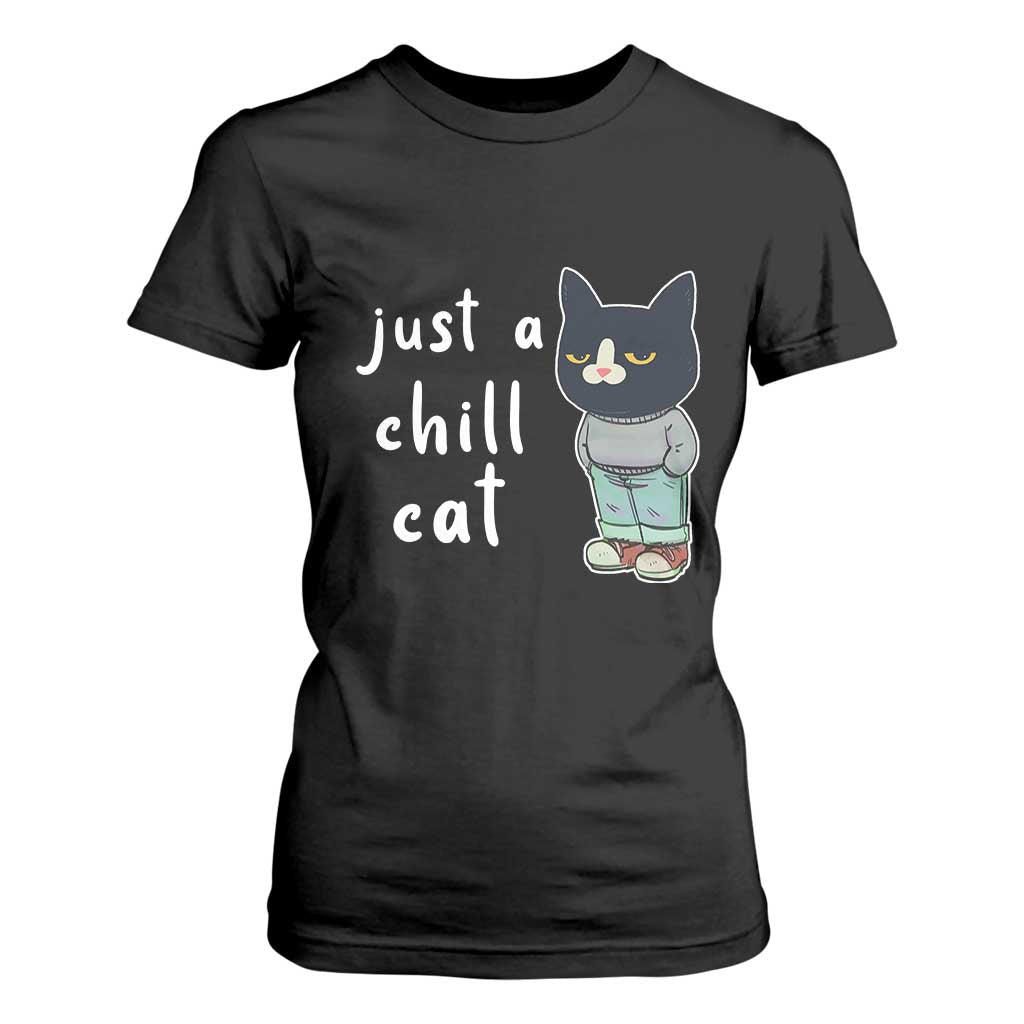 Funny Meme Just A Chill Cat T Shirt For Women TS09 Black Print Your Wear