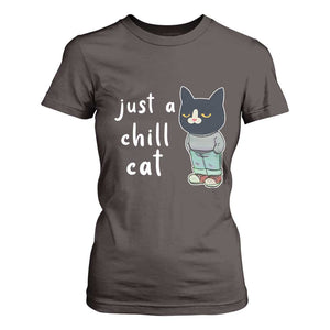 Funny Meme Just A Chill Cat T Shirt For Women TS09 Dark Chocolate Print Your Wear