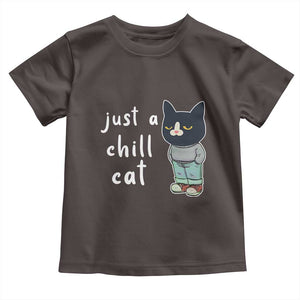 Funny Meme Just A Chill Cat Toddler T Shirt TS09 Dark Chocolate Print Your Wear