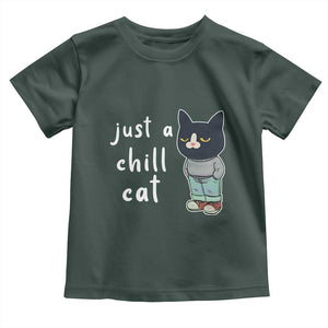 Funny Meme Just A Chill Cat Toddler T Shirt TS09 Dark Forest Green Print Your Wear