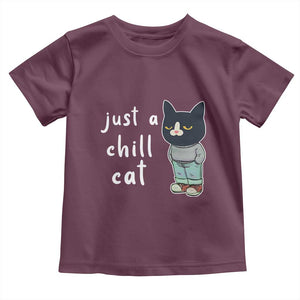 Funny Meme Just A Chill Cat Toddler T Shirt TS09 Maroon Print Your Wear