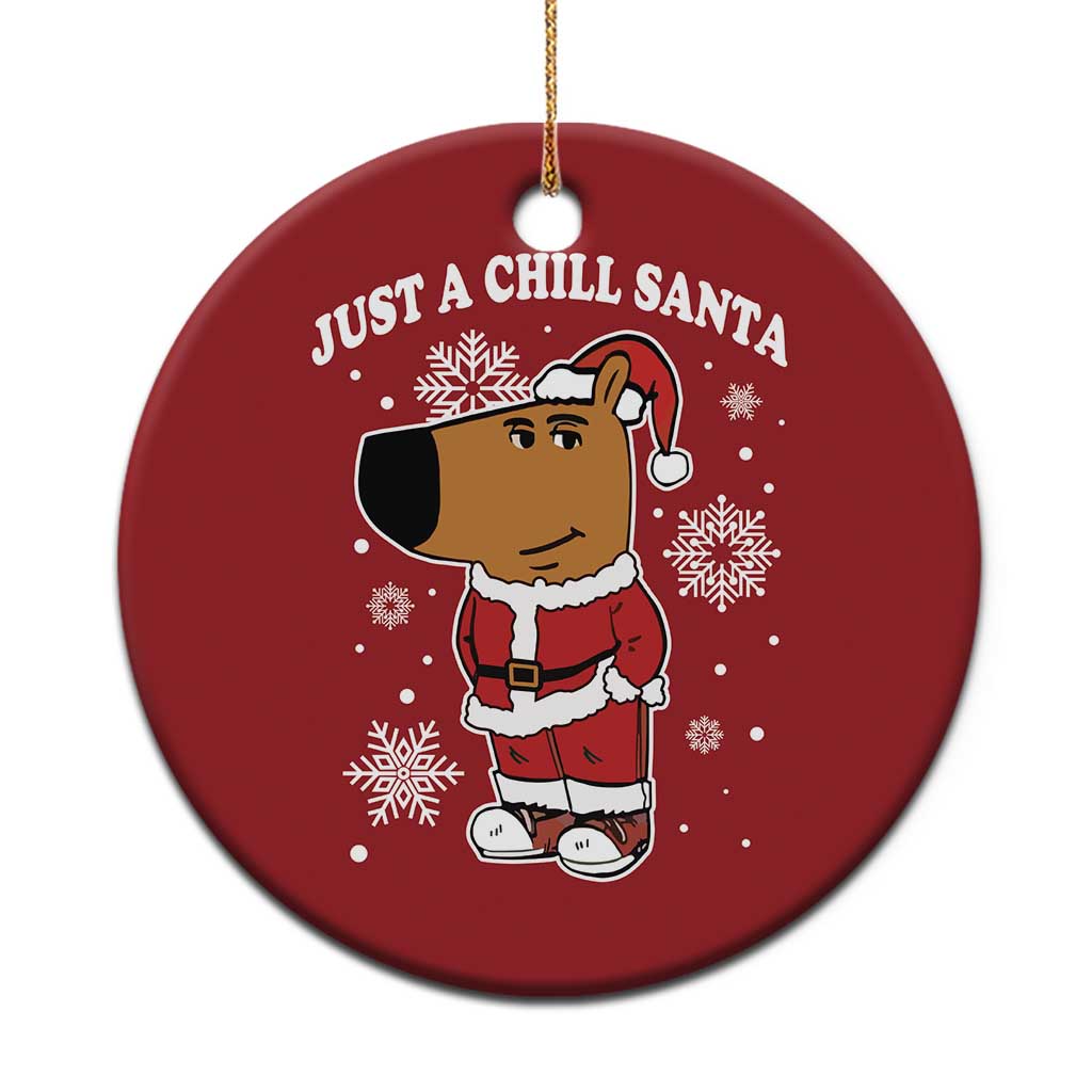 Funny Xmas Meme Just A Chill Santa Christmas Ornament TS09 Print Your Wear