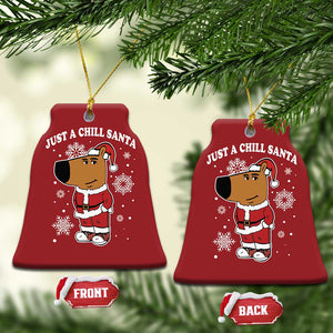 Funny Xmas Meme Just A Chill Santa Christmas Ornament TS09 Bell Flake Red Print Your Wear