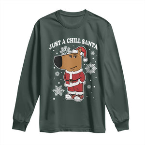 Funny Xmas Meme Just A Chill Santa Long Sleeve Shirt TS09 Dark Forest Green Print Your Wear