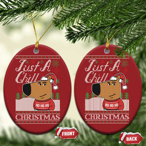 Funny Just A Chill Christmas Viral Meme Christmas Ornament TS09 Oval Red Print Your Wear