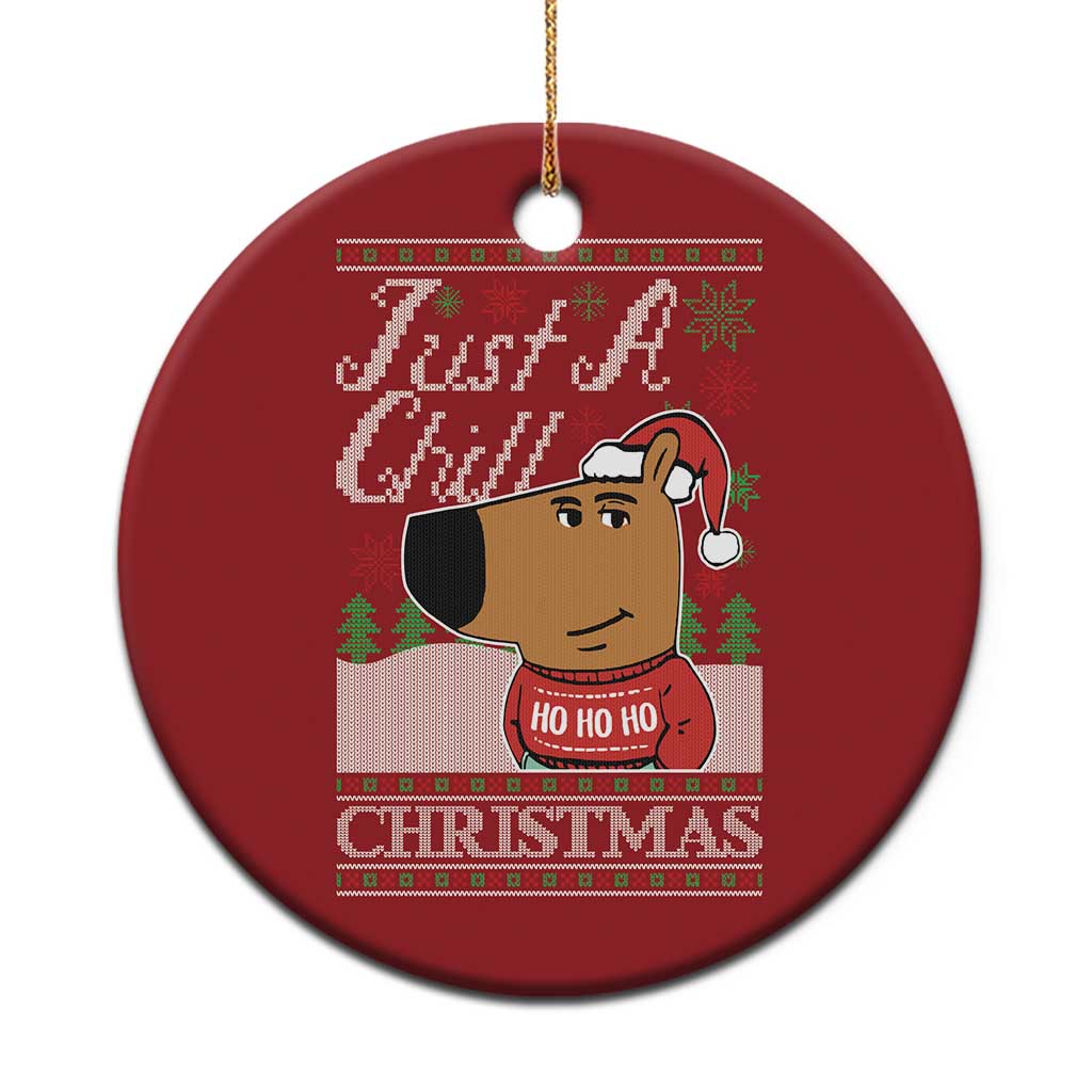 Funny Just A Chill Christmas Viral Meme Christmas Ornament TS09 Print Your Wear