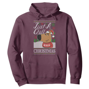 Funny Just A Chill Christmas Viral Meme Hoodie TS09 Maroon Print Your Wear