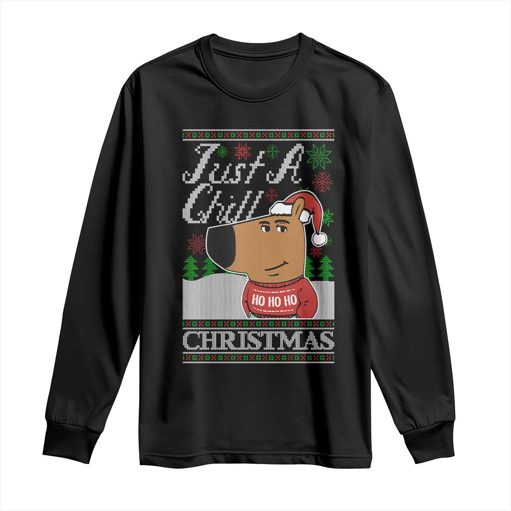 Funny Just A Chill Christmas Viral Meme Long Sleeve Shirt TS09 Black Print Your Wear