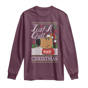 Funny Just A Chill Christmas Viral Meme Long Sleeve Shirt TS09 Maroon Print Your Wear