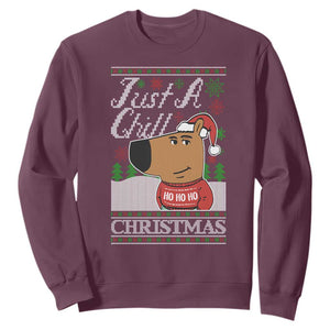 Funny Just A Chill Christmas Viral Meme Sweatshirt TS09 Maroon Print Your Wear