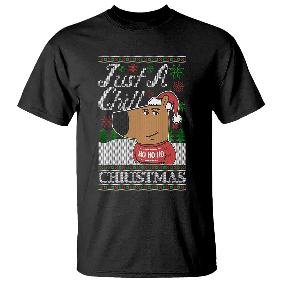 Funny Just A Chill Christmas Viral Meme T Shirt TS09 Black Print Your Wear