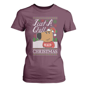 Funny Just A Chill Christmas Viral Meme T Shirt For Women TS09 Maroon Print Your Wear