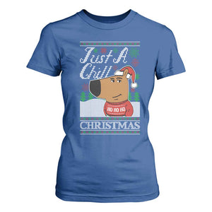 Funny Just A Chill Christmas Viral Meme T Shirt For Women TS09 Royal Blue Print Your Wear