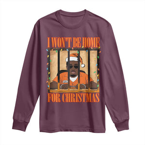 Funny Xmas Diddy Party Long Sleeve Shirt I Won't Be Home For Christmas TS09 Maroon Print Your Wear