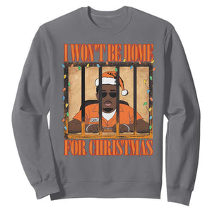 Funny Xmas Diddy Party Sweatshirt I Won't Be Home For Christmas TS09 Charcoal Print Your Wear