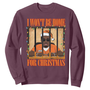 Funny Xmas Diddy Party Sweatshirt I Won't Be Home For Christmas TS09 Maroon Print Your Wear