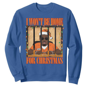 Funny Xmas Diddy Party Sweatshirt I Won't Be Home For Christmas TS09 Royal Blue Print Your Wear