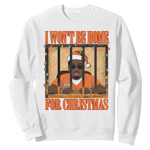 Funny Xmas Diddy Party Sweatshirt I Won't Be Home For Christmas TS09 White Print Your Wear