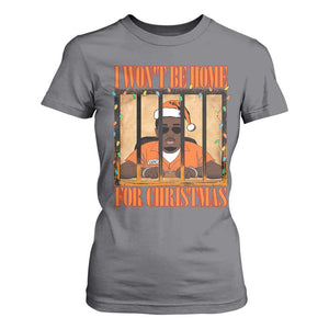 Funny Xmas Diddy Party T Shirt For Women I Won't Be Home For Christmas TS09 Charcoal Print Your Wear