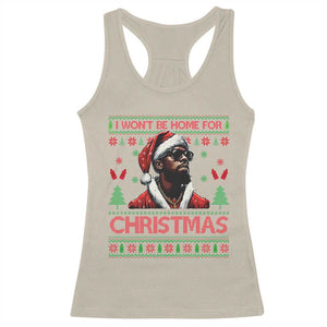 Funny Dirty Xmas Racerback Tank Top I Won't Be Home For Christmas Diddy Party TS09 Sand Print Your Wear