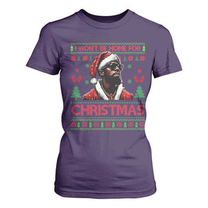 Funny Dirty Xmas T Shirt For Women I Won't Be Home For Christmas Diddy Party TS09 Purple Print Your Wear