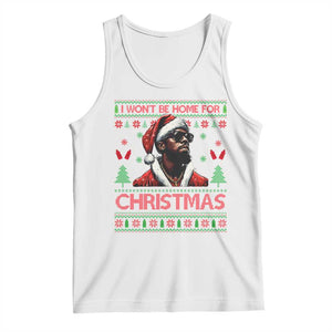 Funny Dirty Xmas Tank Top I Won't Be Home For Christmas Diddy Party TS09 White Print Your Wear