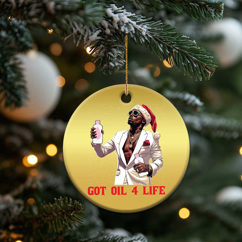 Funny Dirty Hiphop Xmas Christmas Ornament Got Oil 4 Life Diddy Party TS09 Print Your Wear