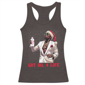 Funny Dirty Hiphop Xmas Racerback Tank Top Got Oil 4 Life Diddy Party TS09 Dark Chocolate Print Your Wear